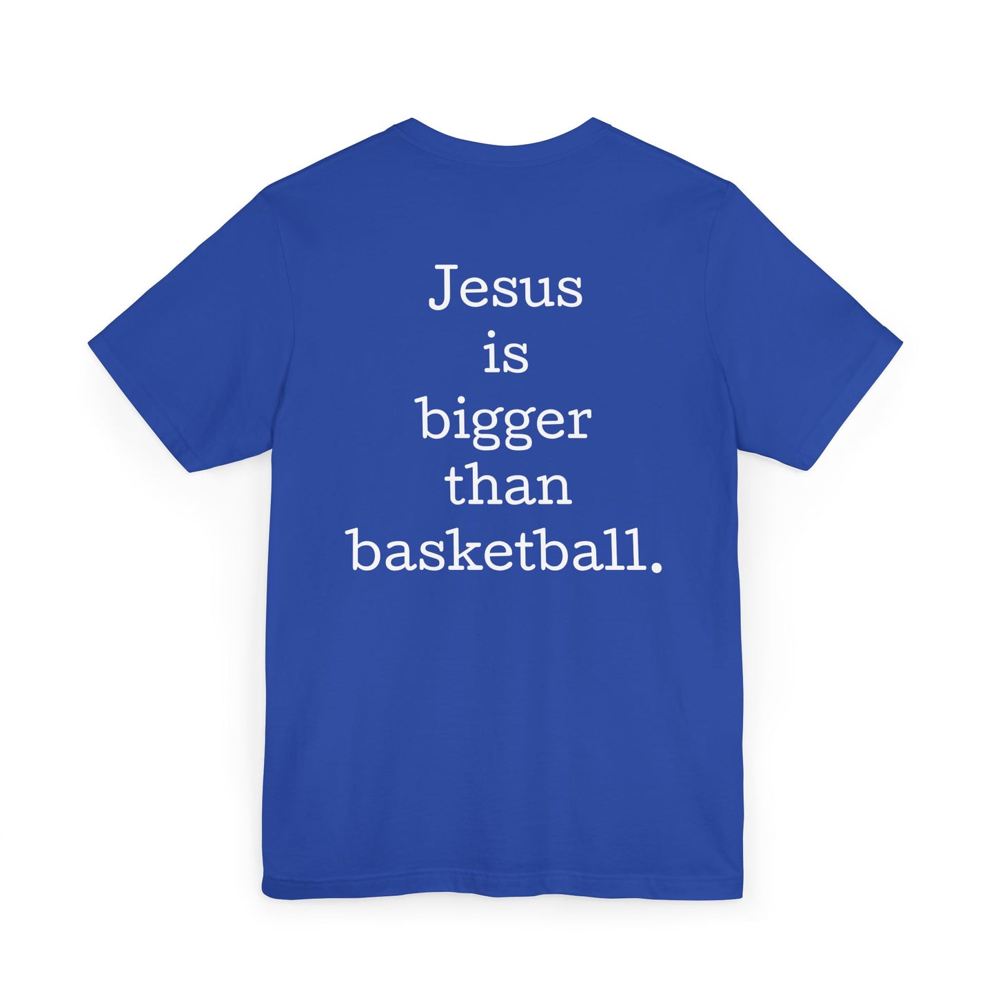Jesus is bigger than basketball Classic Unisex Jersey T-Shirt