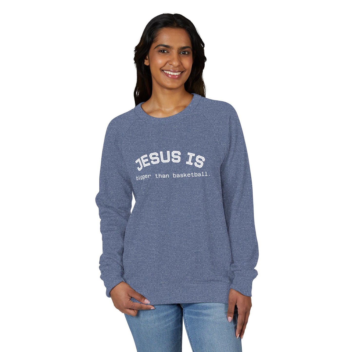 Terry Crewneck Sweatshirt Jesus is bigger than basketball.