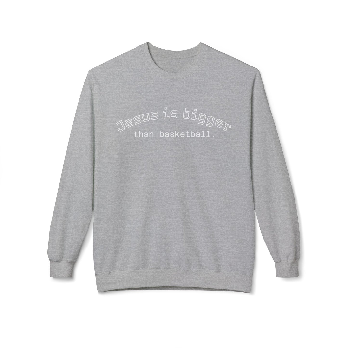 Light Weight Jesus is bigger than basketball Crew Neck