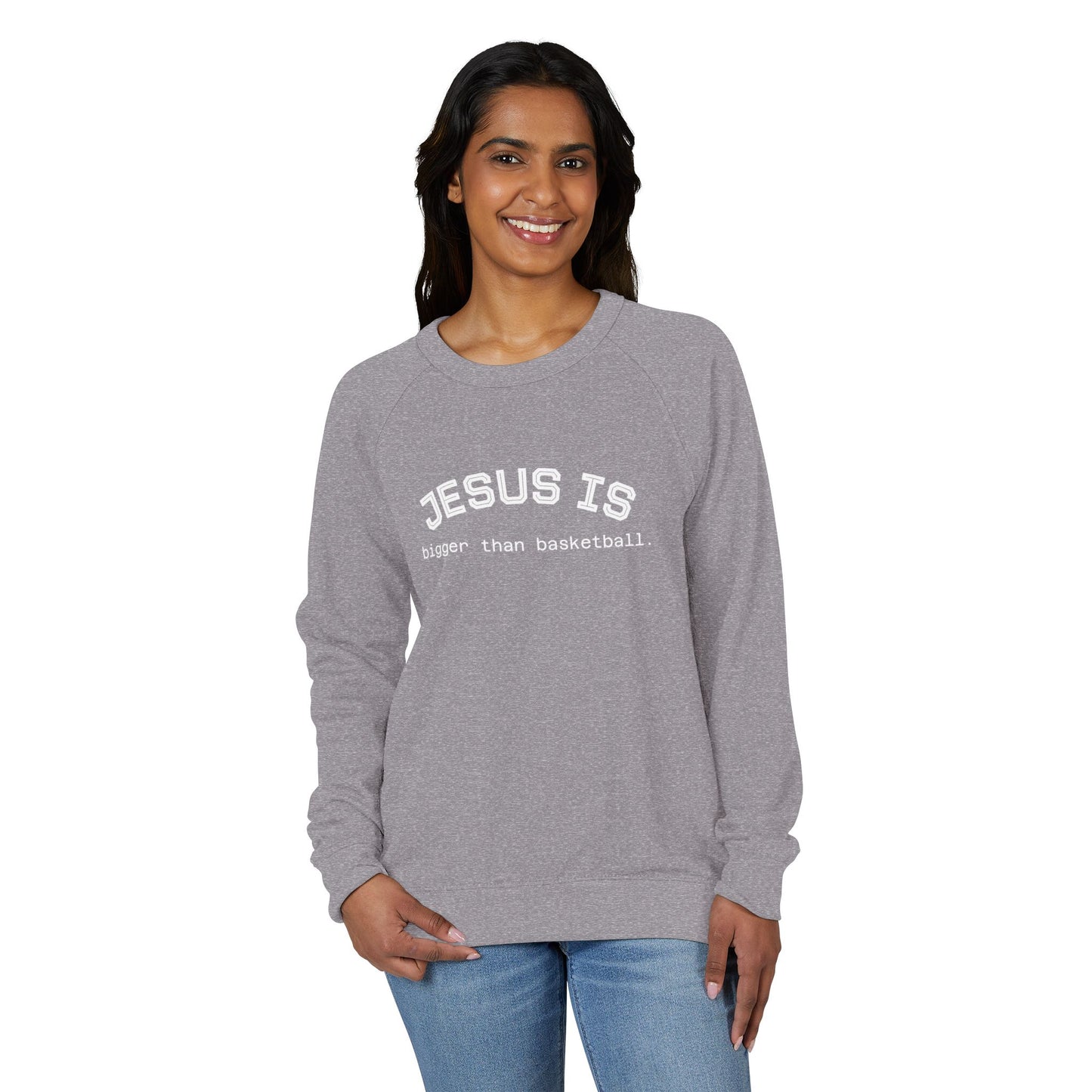 Terry Crewneck Sweatshirt Jesus is bigger than basketball.