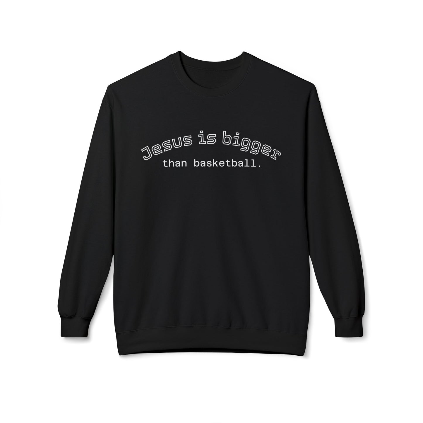 Light Weight Jesus is bigger than basketball Crew Neck