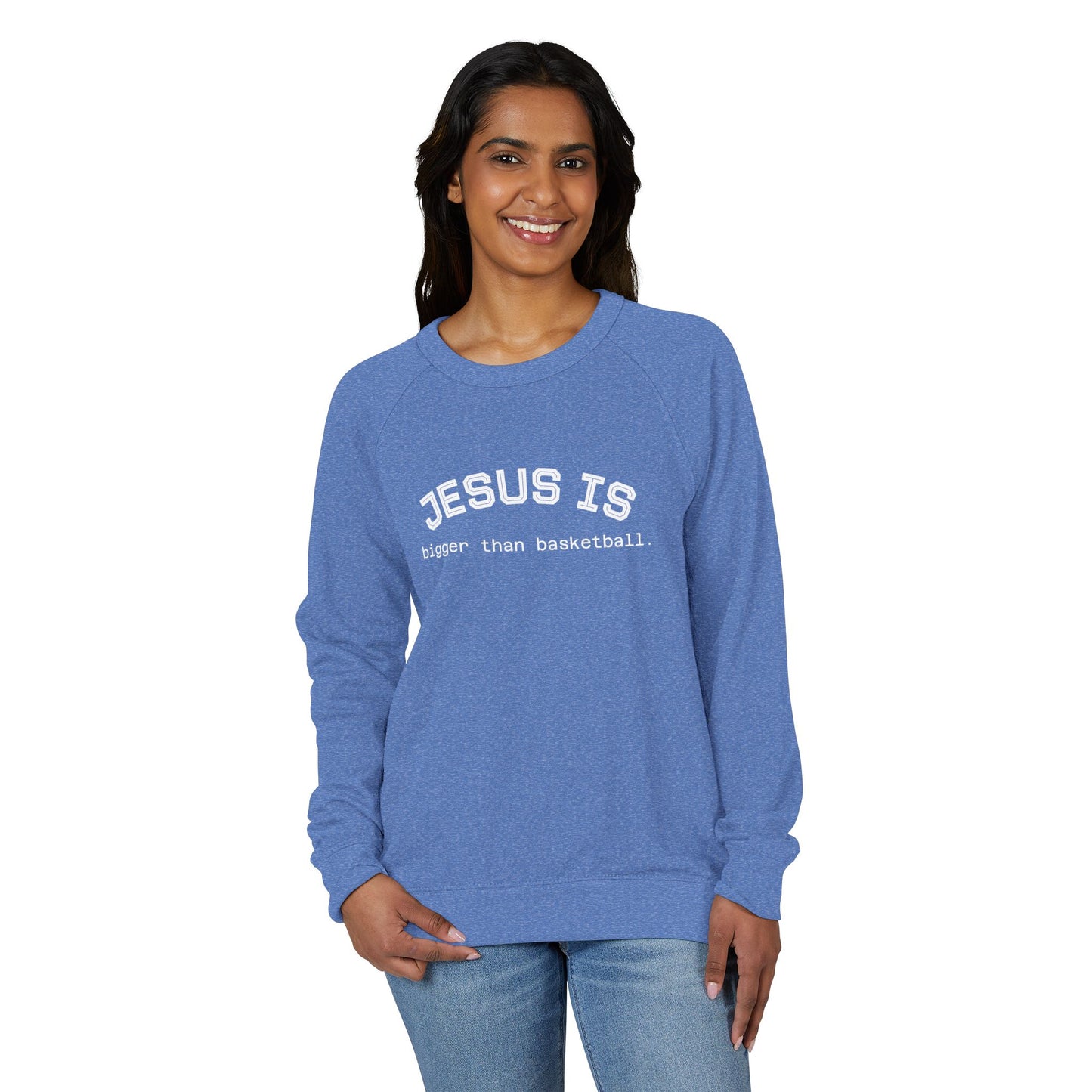 Terry Crewneck Sweatshirt Jesus is bigger than basketball.