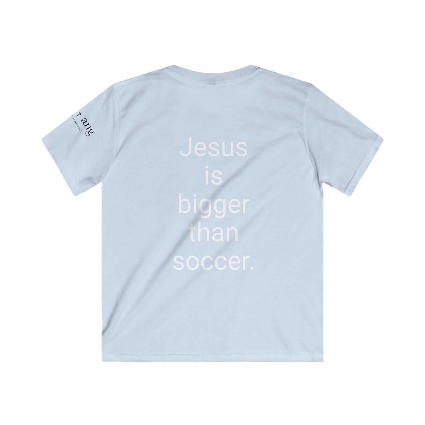 Youth Jesus is bigger than Soccer Short Sleeve Tee