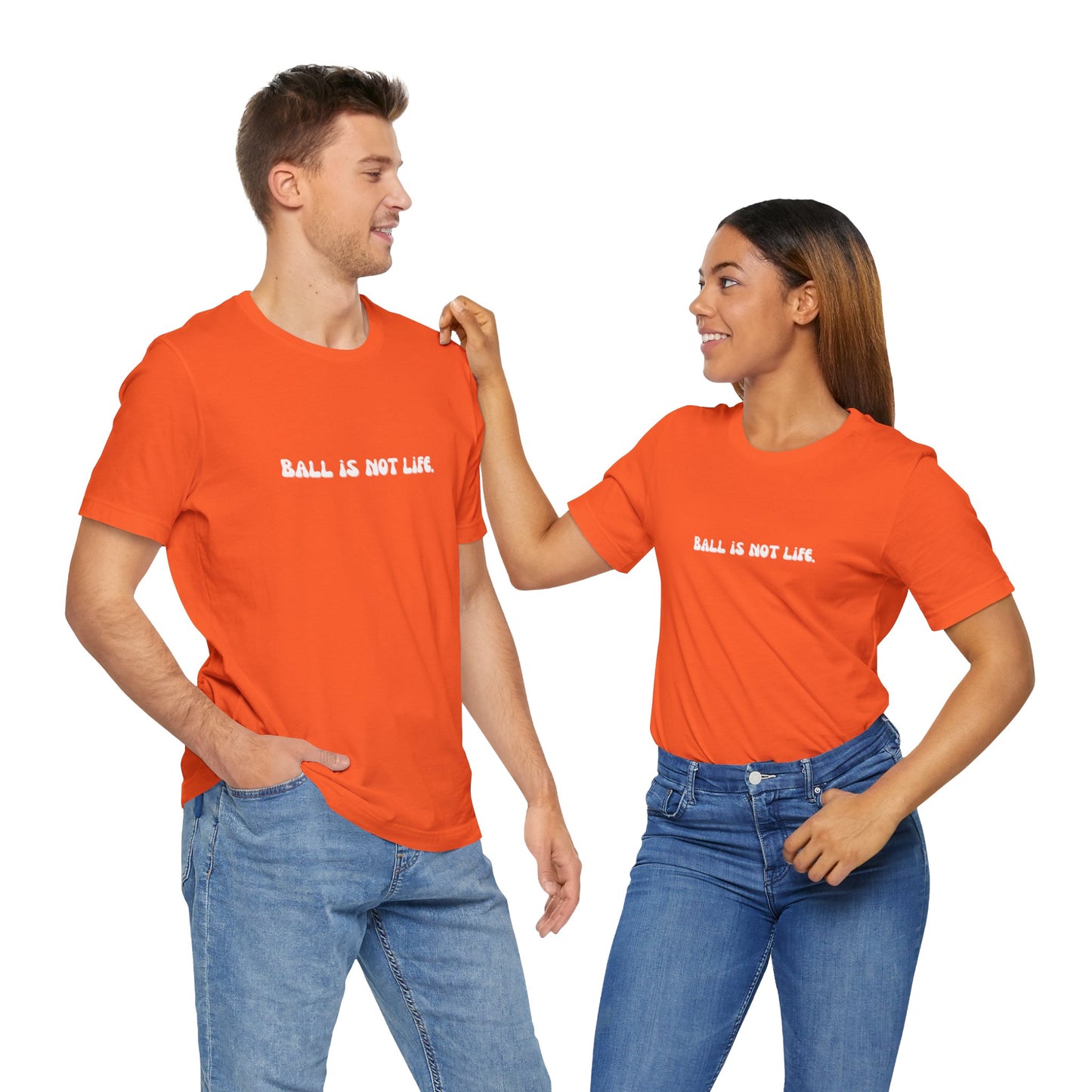 Ball is NOT life. Unisex Jersey Short Sleeve Tee
