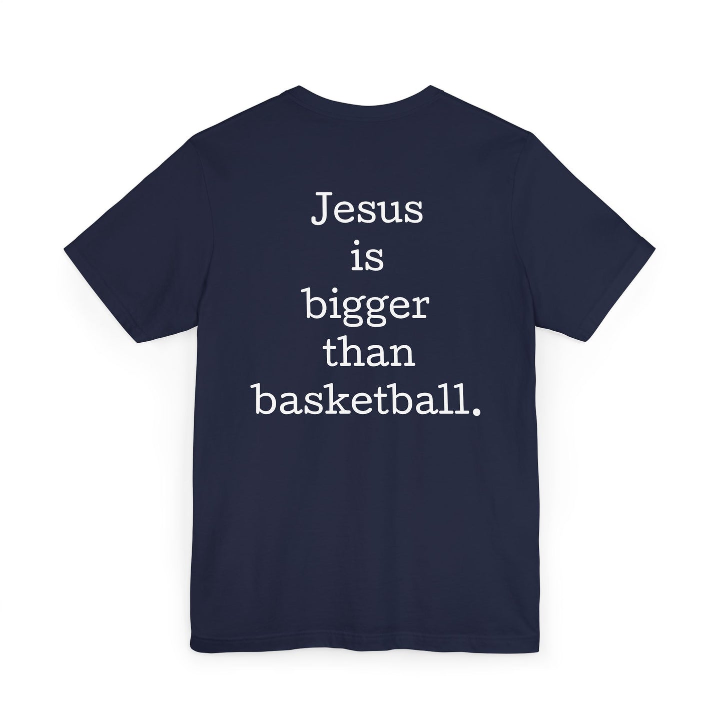 Jesus is bigger than basketball Classic Unisex Jersey T-Shirt