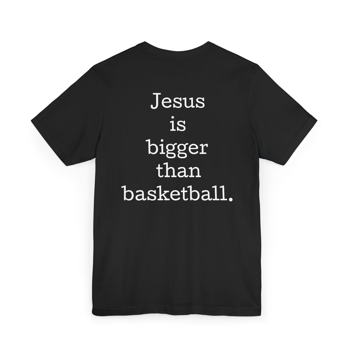 Jesus is bigger than basketball Classic Unisex Jersey T-Shirt