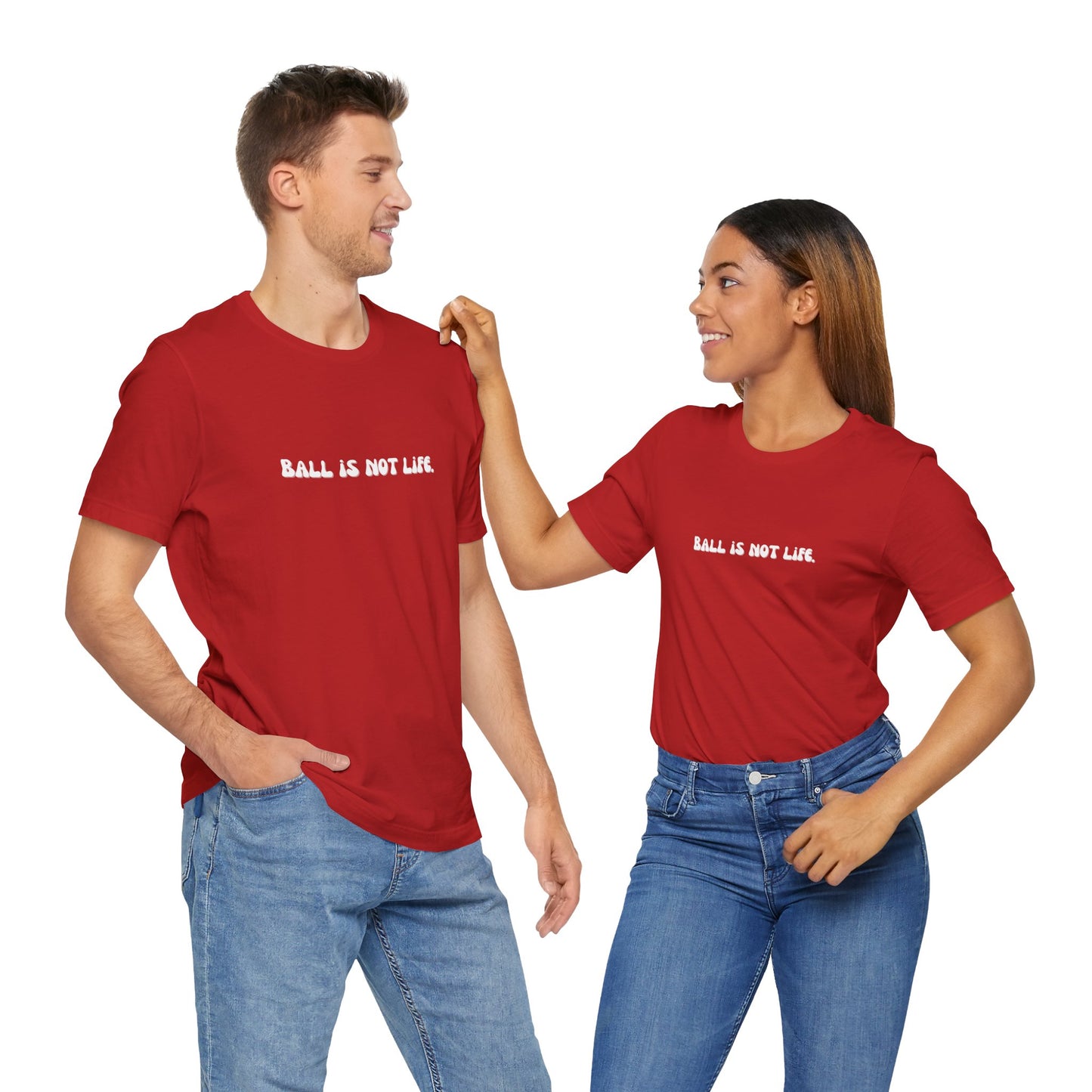 Ball is NOT life. Unisex Jersey Short Sleeve Tee