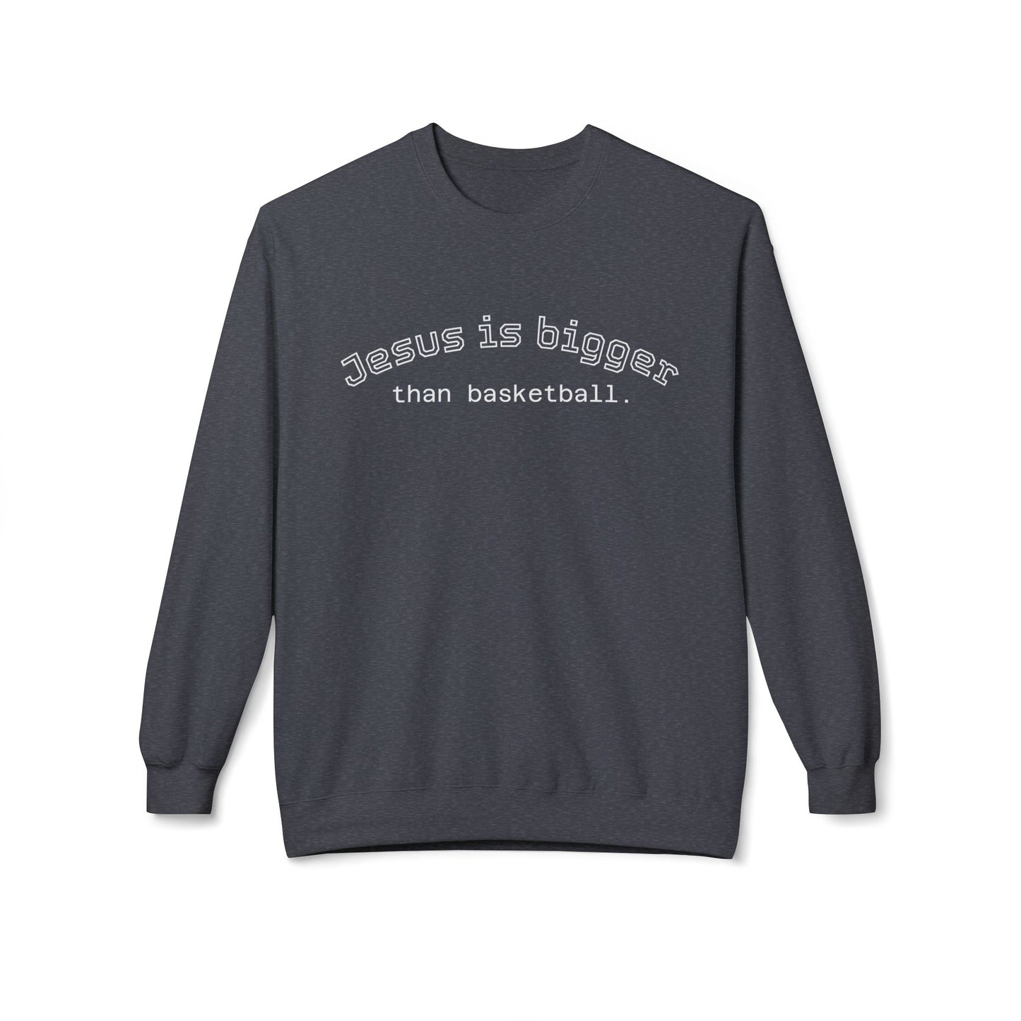 Light Weight Jesus is bigger than basketball Crew Neck
