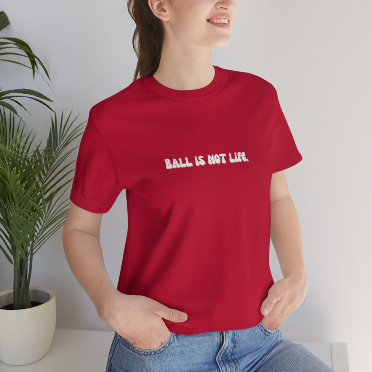 Ball is NOT life. Unisex Jersey Short Sleeve Tee