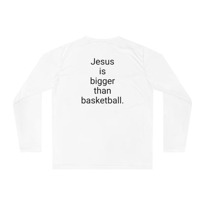 Jesus is bigger than basketball Unisex Performance Long Sleeve Shirt