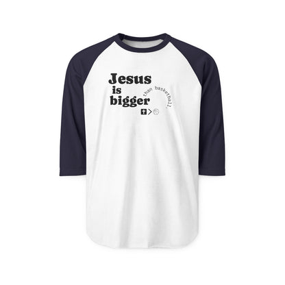 Three-Quarter Sleeve Raglan Jesus is bigger than basketball Shirt