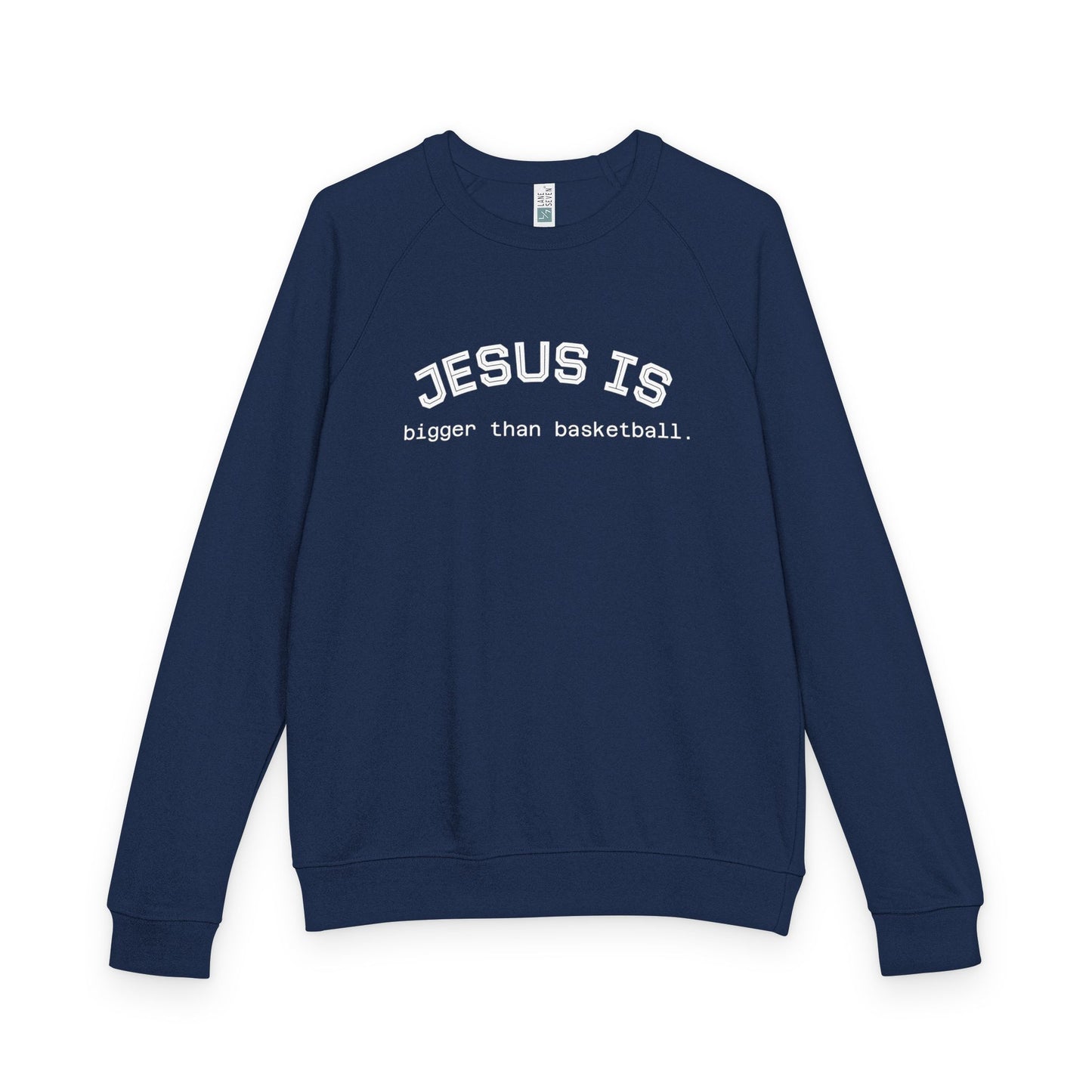 Terry Crewneck Sweatshirt Jesus is bigger than basketball.