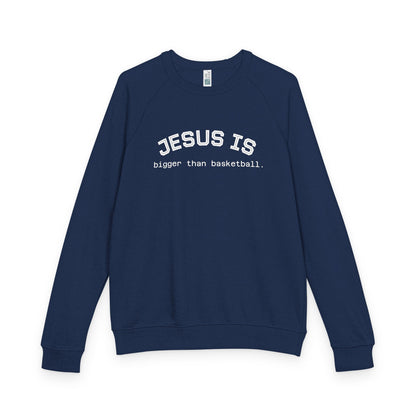 Terry Crewneck Sweatshirt Jesus is bigger than basketball.