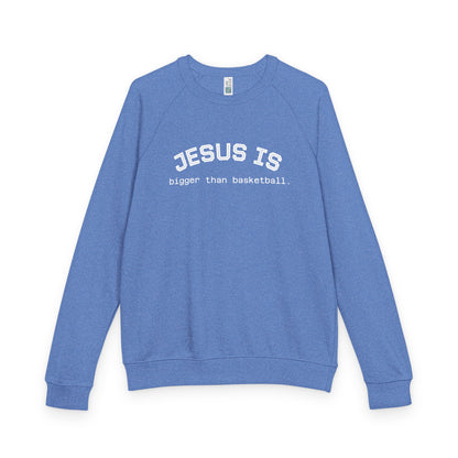 Terry Crewneck Sweatshirt Jesus is bigger than basketball.