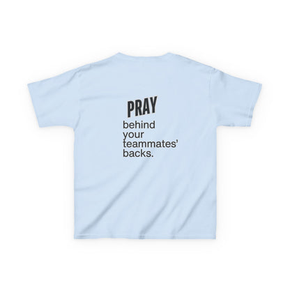 Pray behind your teammates' backs Kids Heavy Cotton™ Tee