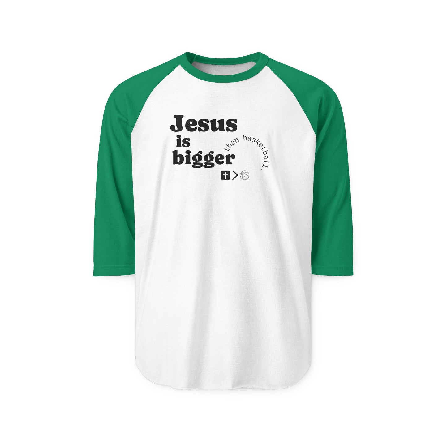 Three-Quarter Sleeve Raglan Jesus is bigger than basketball Shirt