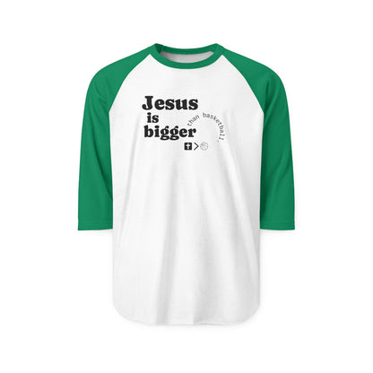 Three-Quarter Sleeve Raglan Jesus is bigger than basketball Shirt