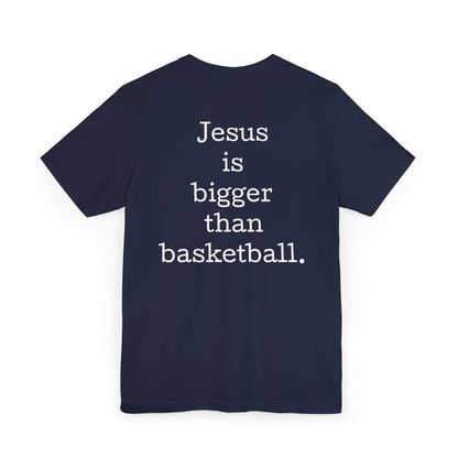Jesus is bigger than basketball Classic Unisex Jersey T-Shirt