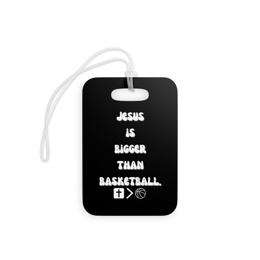 Jesus is bigger than basketball Bag Tags