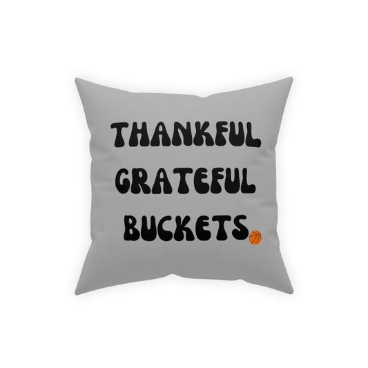 Thankful, Grateful, Buckets Pillow